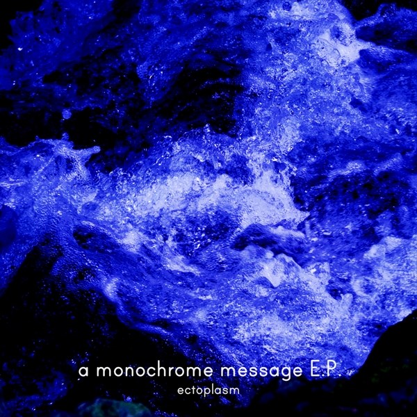 a monochrome message E.P.